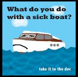 what do you do with a sick boat? take it to the doc