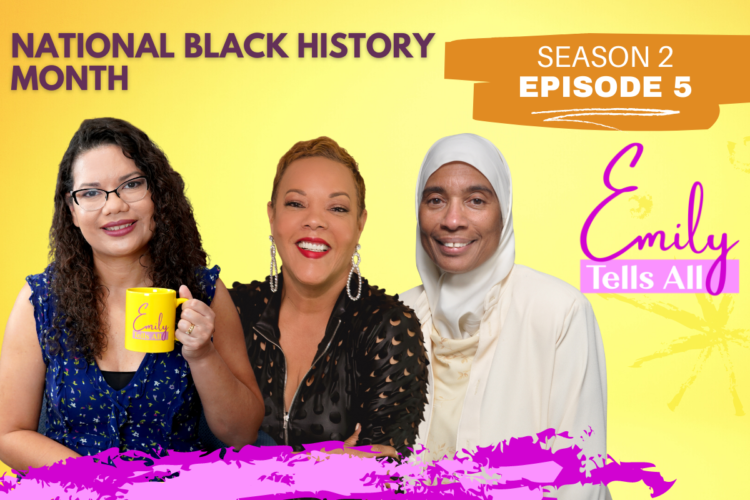 Featured image of host and guests of Emily Tells All Black History Month episode.