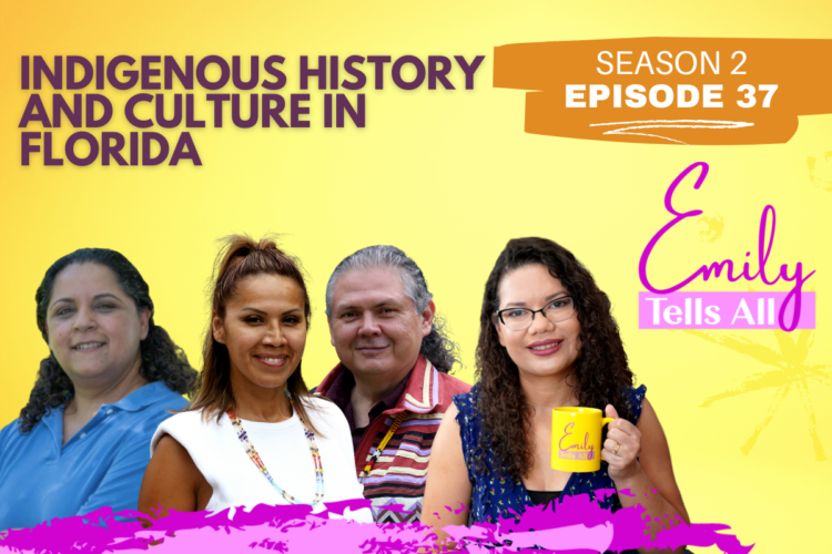 Featured image of host and guests of Emily Tells All Indigenous History and Culture in Florida episode.