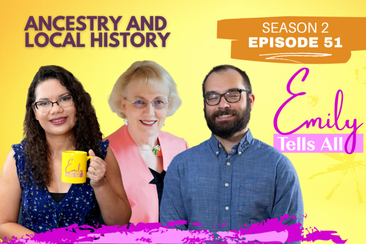 Featured image of guest and hosts of Emily Tells All episode 51: Ancestry and Local History.