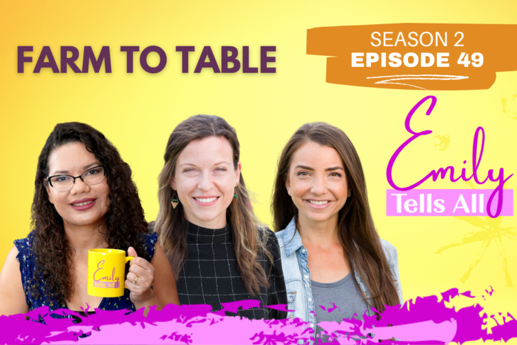 Featured image of host and guests of Emily Tells All Farm to Table episode.