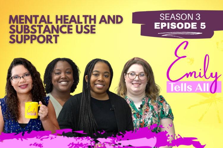 Featured image of host and guests of Emily Tells All Mental Health & Substance Use episode.