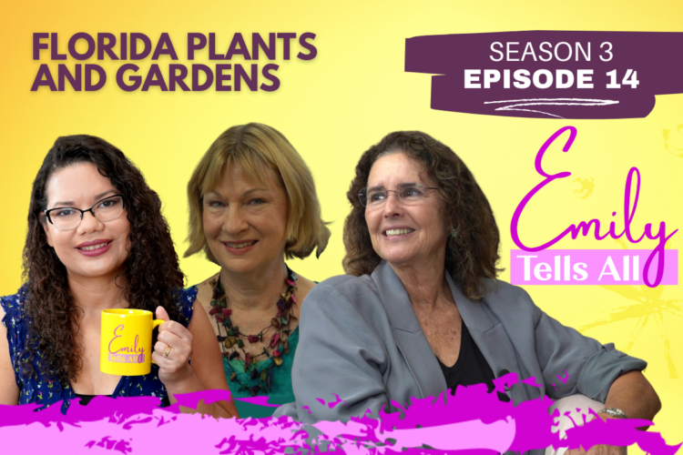 Featured image of Emily Tells All Florida Flowers episode host and guests.