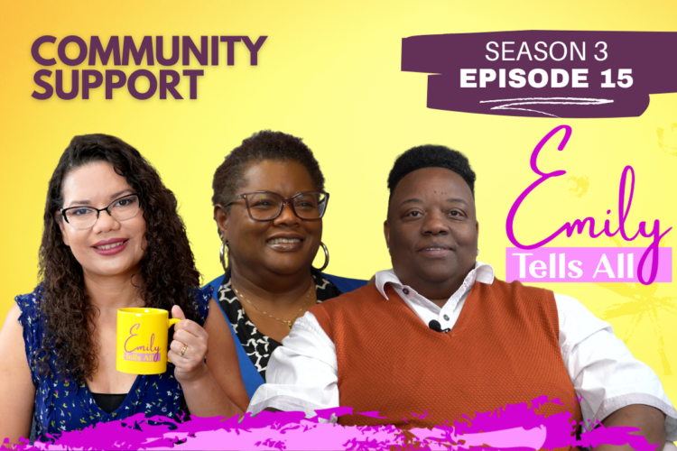 Featured image of host and guests of Emily Tells All S3E15 Community Support episode.