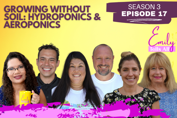 Featured image of host and guests of Emily Tells All Hydroponics and Aeroponics episode.