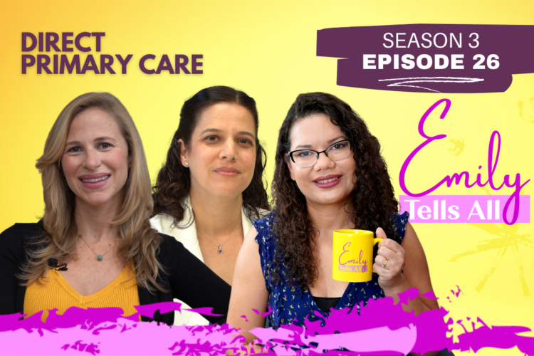 Featured image of Emily Tells All Direct Primary Care episode host and guests.