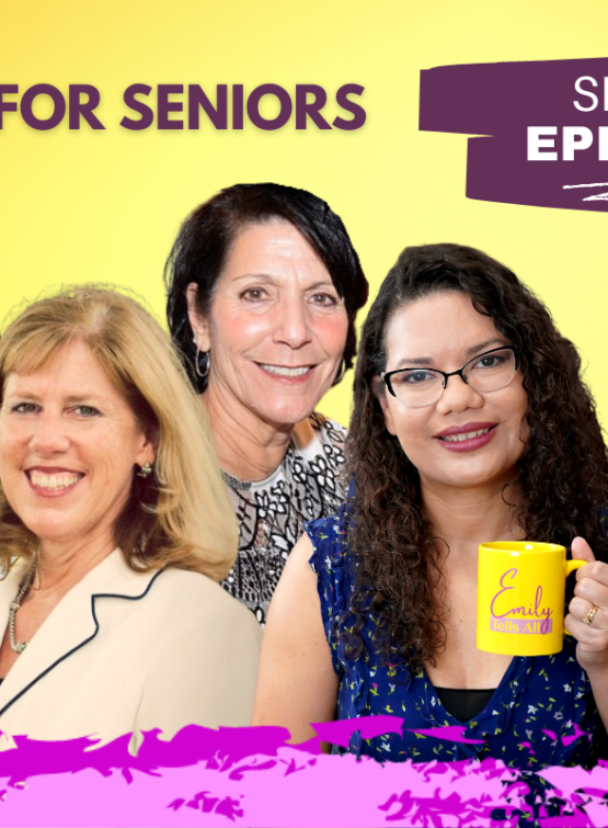 Featured image of Emily Tells All Senior Support episode host and guests.