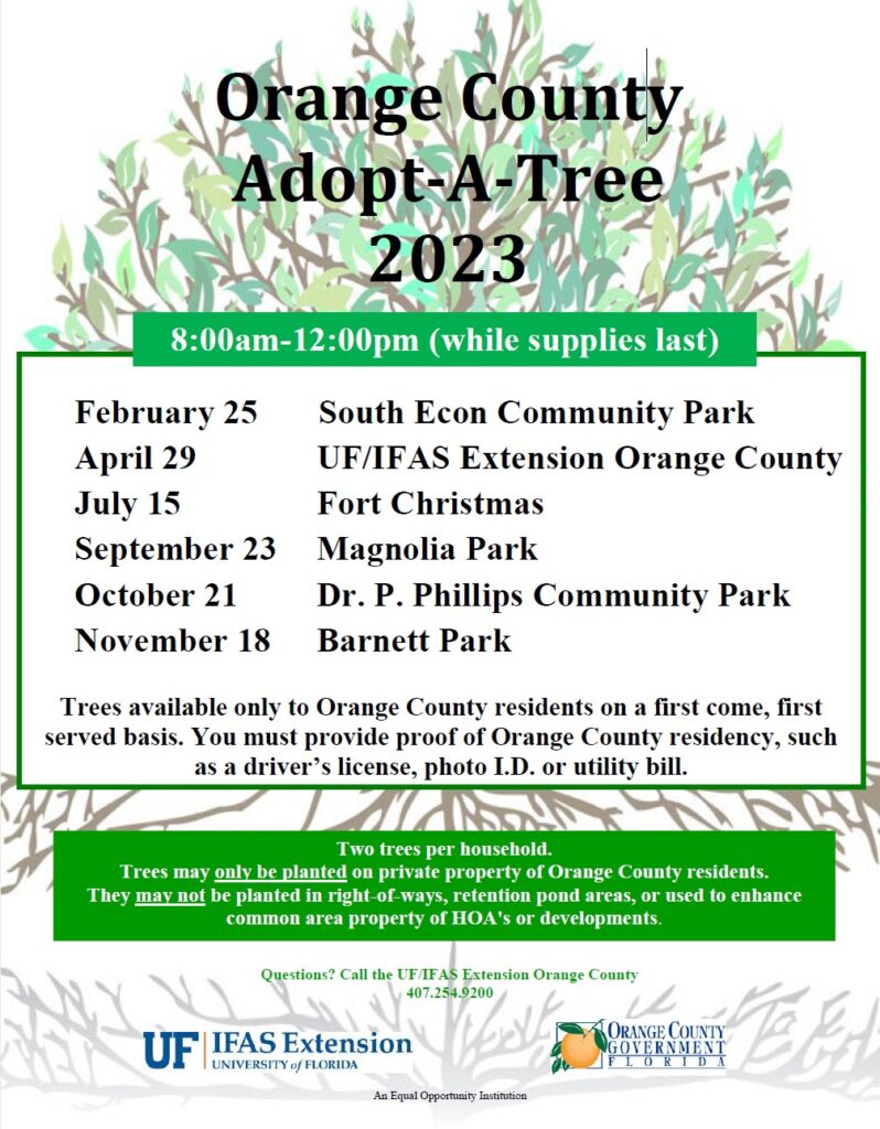 Orange County Adopt-A-Tree Flyer with multiple dates and locations
8:00 AM - 12:00 PM (while supplies last)
October 21, 2023: Dr. Ph Phillips Community Park
November 18, 2023: Barnett Park