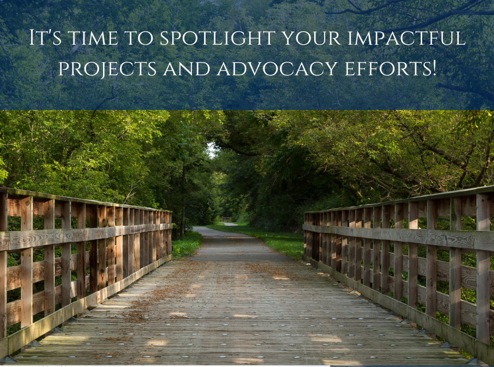 Bike trail with text "It's Time to Spotlight Your Impactful Projects and Advocacy Efforts!"