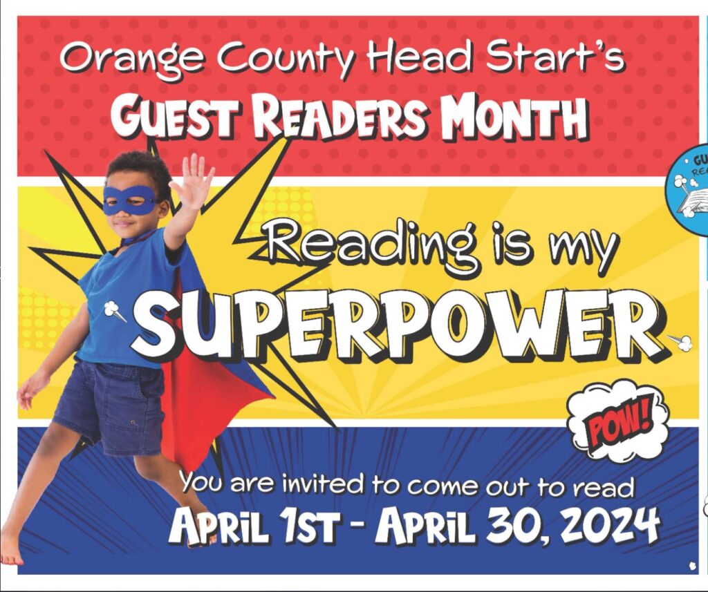 Orange County Head Start's Guest Readers Month. Photo of child wearing a costume with text "Reading is my Superpower". You are invited to come out to read April 1st - April 30, 2024.